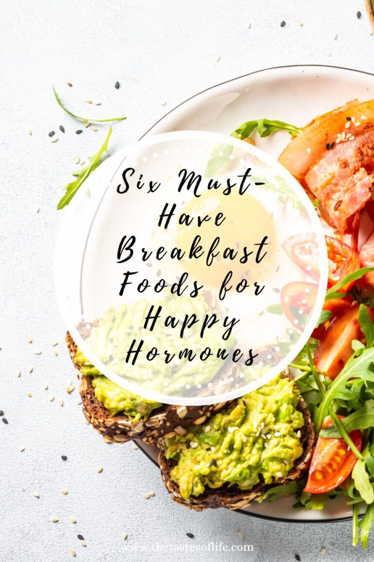 Six Must-Have Breakfast Foods for Happy Hormones