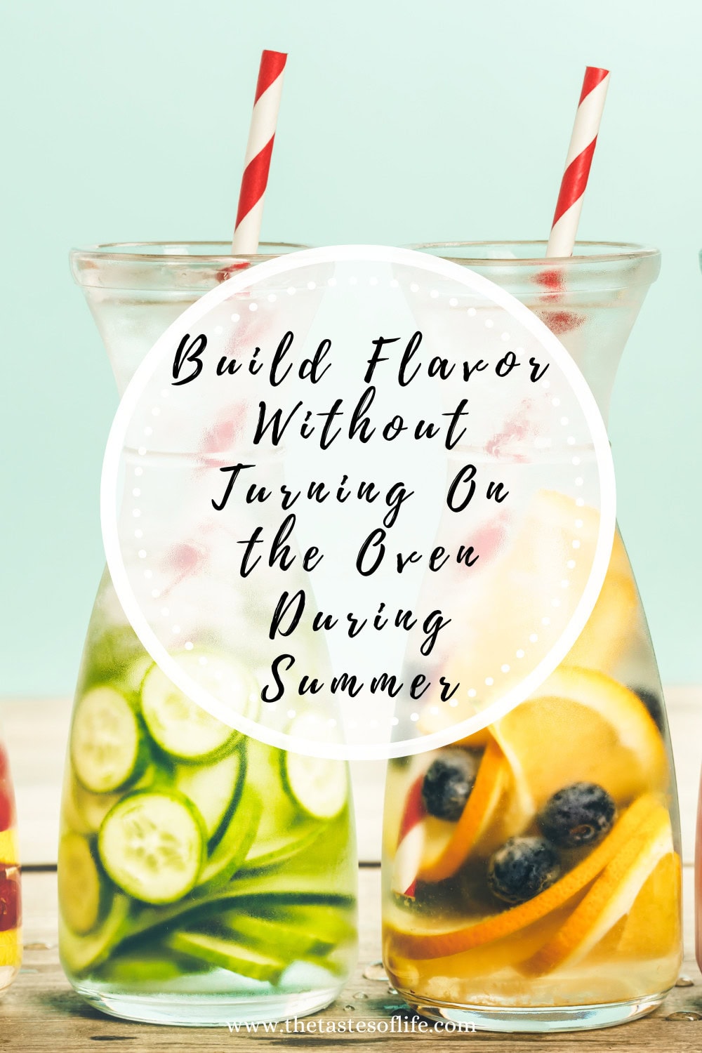 Two glass pitchers with red-striped straws are filled with fruit-infused water: one with cucumbers and the other with citrus and berries. Text overlay reads, Build Flavor Without Turning On the Oven During Summer.