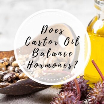 A bowl of castor beans, a bottle of castor oil, and spiky seed pods with text overlay asking if castor oil balances hormones, highlighting 8 ways castor oil balance hormones.