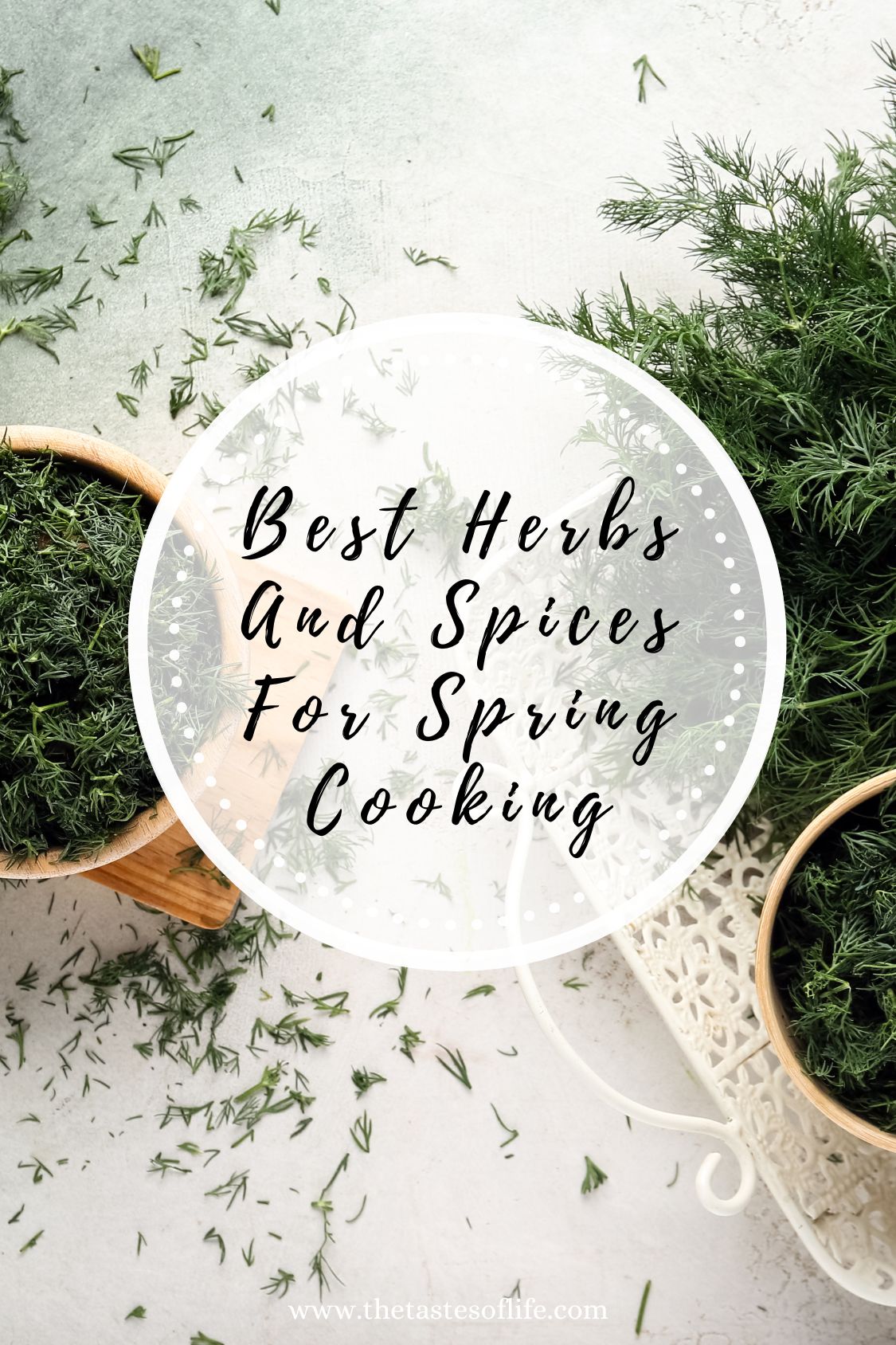 A top view of fresh green herbs, including dill, in bowls on a light surface. Text in the center reads: Best Herbs and Spices for Spring Cooking.