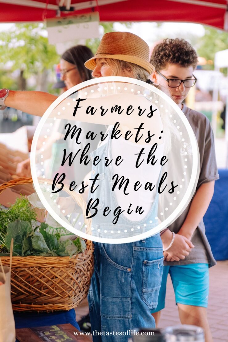 Farmers Markets: Where the Best Meals Begin