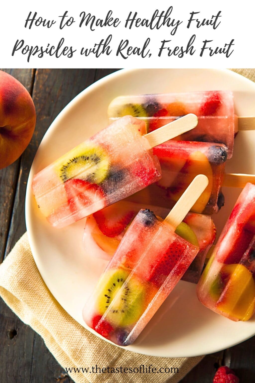 Real Popsicles How to Make Healthy Fruit Popsicles with Real, Fresh Fruit | The Tastes ...