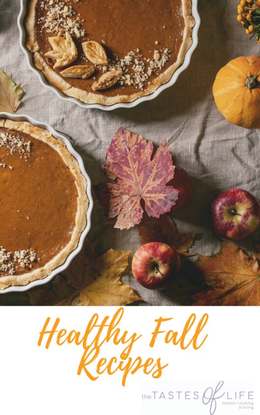 Healthy Fall Recipies | The Tastes of Life Holistic Cooking and Living