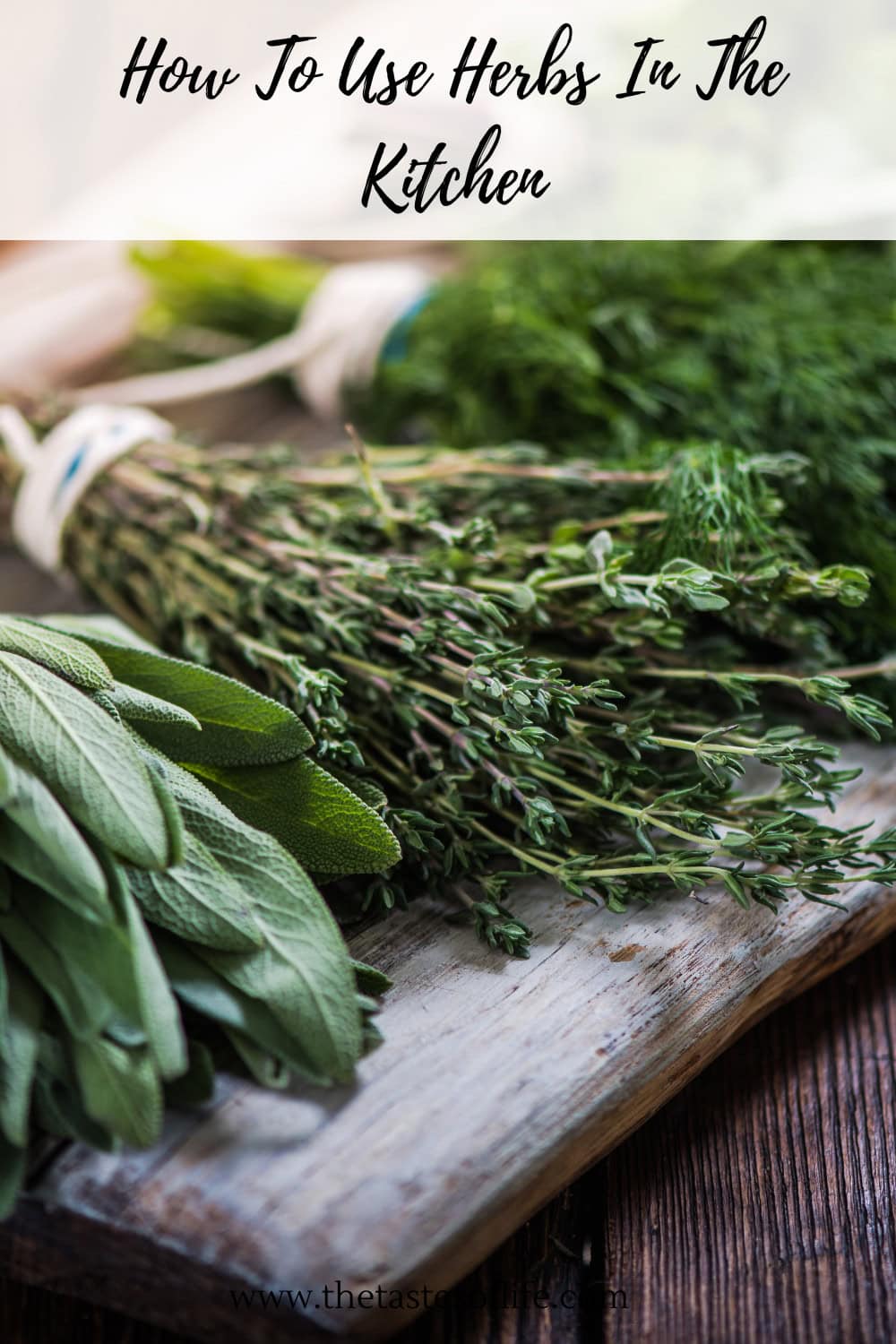 How To Use Herbs In The Kitchen | The Tastes of Life Holistic Cooking ...