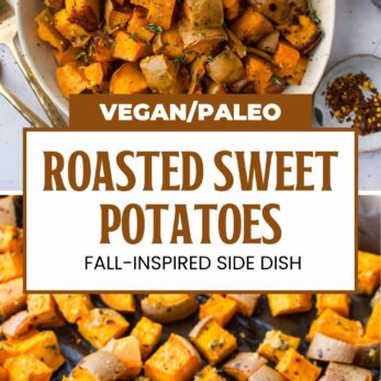 Bowl and baking sheet filled with roasted sweet potato cubes, garnished with herbs. Text overlay reads: Vegan/Paleo Roasted Sweet Potatoes: Fall-Inspired Side Dish. Website URL at the bottom.