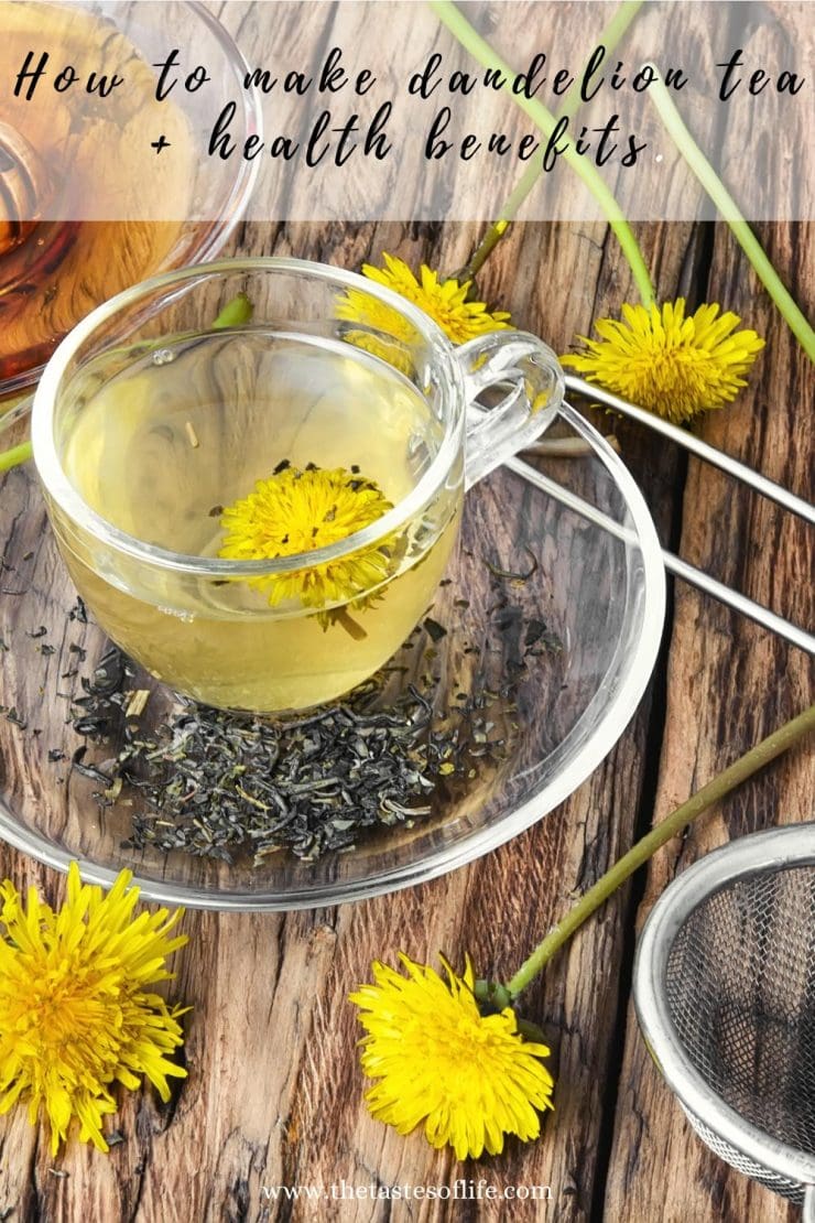 How To Make Dandelion Tea + Health Benefits | The Tastes of Life ...
