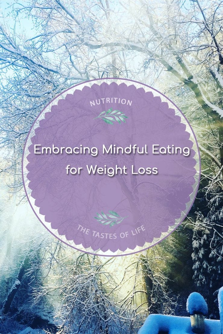 Weight Loss Through Mindful Eating | The Tastes of Life Holistic ...