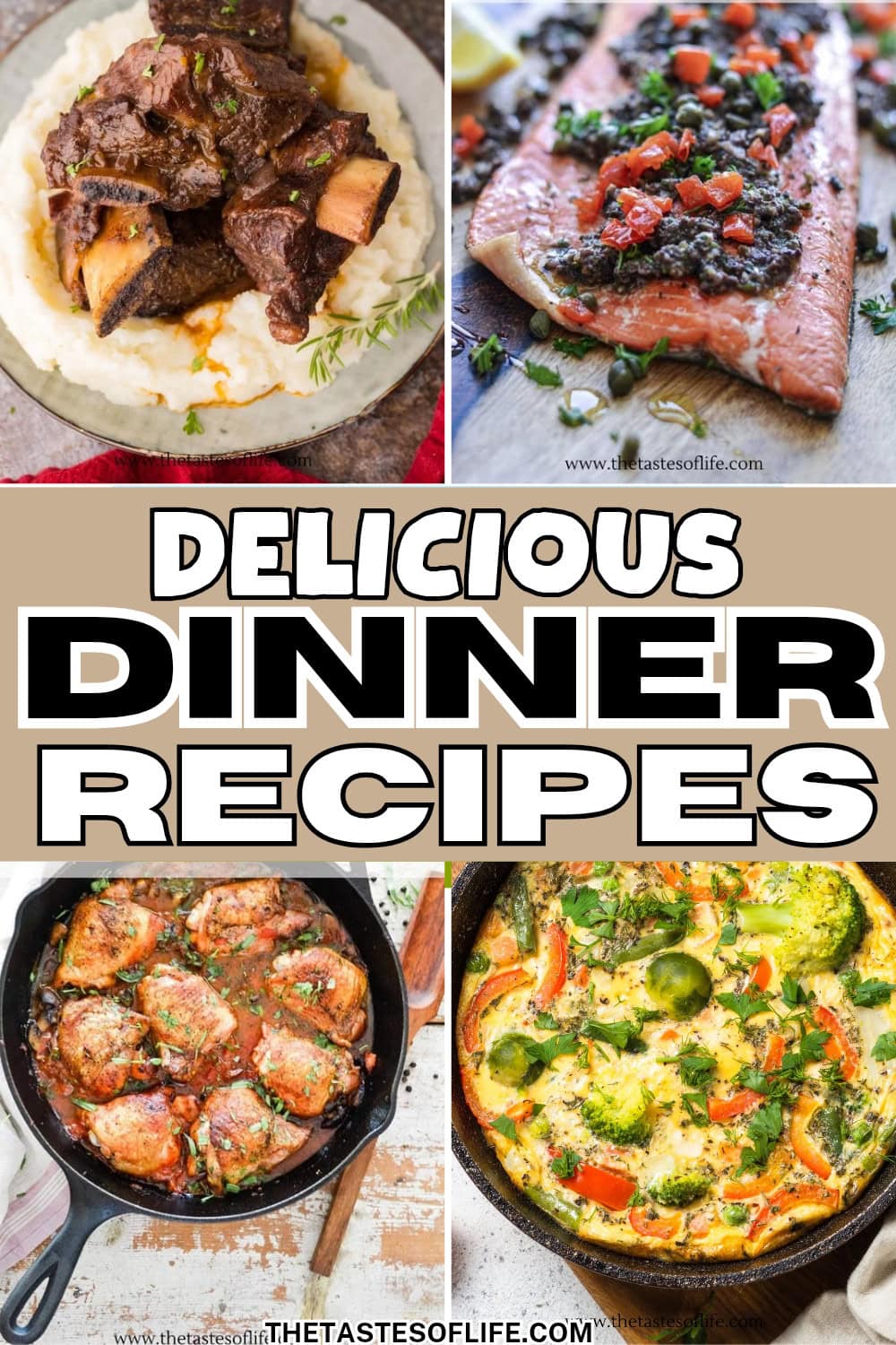 A collage of four dinner dishes: braised short ribs on mashed potatoes, salmon with herbs and tomatoes, chicken thighs in tomato sauce, and a creamy vegetable skillet, with the text “Delicious Dinner Recipes.”.