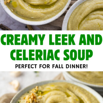 Two bowls of creamy leek and celeriac soup topped with chopped nuts and herbs, with a napkin nearby. Text reads: Creamy Leek and Celeriac Soup—Perfect for Fall Dinner! www.thetastesoflife.com.