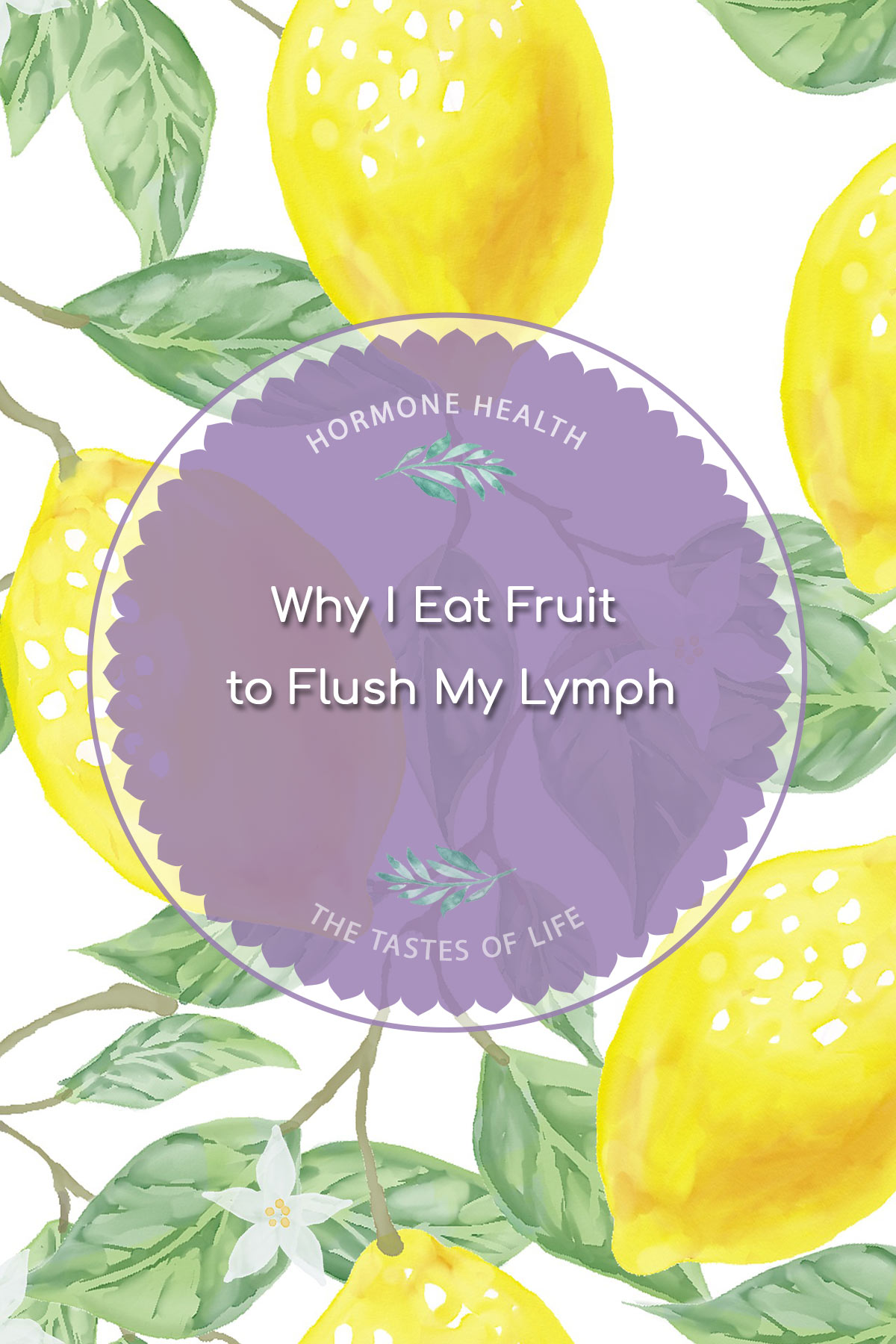 Why I Eat Fruit to Flush My Lymph